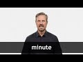 How to pronounce MINUTE in American English