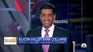 Rep. Ro Khanna on SVB collapse: I put most of the blame on the bank management