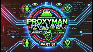 Proxyman Install & Usage (Full Android Penetration Testing) - Part - 31