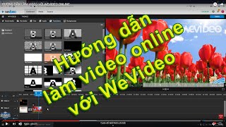 Hướng dẫn làm video online với WeVideo - Thiên Đăng