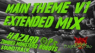 Main Theme V1 Extended Mix - Hazard Ops ZMR Soundtrack