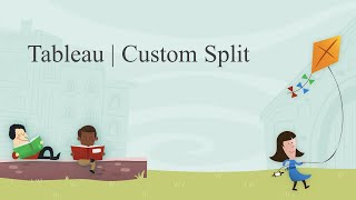 TABLEAU | Custom Split