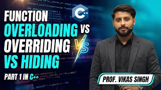 Function Overloading | Overriding | Hiding | Part 1 in C++ | HINDI by Vikas Singh