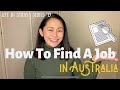 Life in Straya Series ‘19 | How to Find a Job