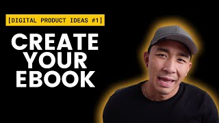 Digital Product Ideas 2022: How To Create And Write An Ebook That Sells [Step-By-Step]