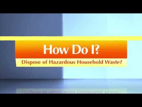 How Do I Dispose of Household Hazardous Waste How Do I Dispose of Household Hazardous Waste