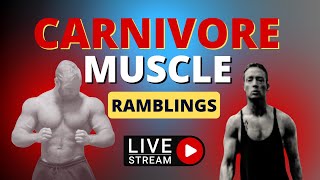 Carnivore MUSCLE Ramblings | LIVE Q&A #30