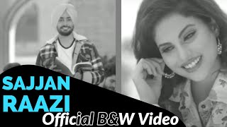 Sajjan Raazi : Official B&W Video | Satinder Sartaaj | Jatinder Shah | Latest Punjabi Songs 2020