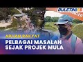 ADUAN RAKYAT | Kami Bimbang Hakisan Makin Serius, Bila Projek Siap?