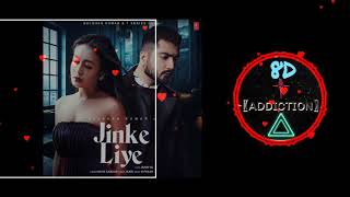 Jinke Liye | Neha Kakkar Feat. Jaani | B Praak | Bhushan Kumar (8D Audio)
