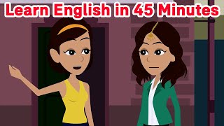 Learn English in 45 Minutes - All You Need to Speak English - Improve Speaking Skills