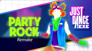 Party Rock Anthem (Remake Version) | Just Dance.exe | Fanmade