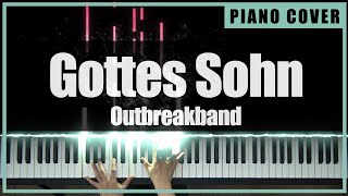 Outbreakband - Gottes Sohn (Piano Cover by TONklavierstudio)