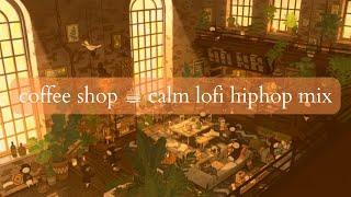 Coffee Shop ☕ Calm Lofi Hiphop Mix
