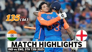 India vs England 5th T20 Highlights 2025 | Abhishek Sharma 135 Runs in 54 Balls Highlights