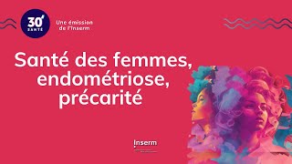 Santé des femmes, endométriose, précarité -  30' santé #3