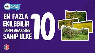 En Fazla Ekilebilir Tarım Arazisine Sahip 10 Ülke