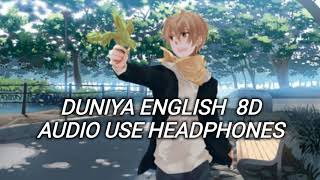 DUNIYA English version 8D Audio with lyrics 😍 USE HEADPHONES