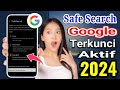 Update 2024! Cara Membuka Safe Search Aktif Yang Terkunci Di Google Chrome Android