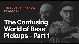 The Confusing World of Bass Pickups - Part 1 | The SBL Podcast #71