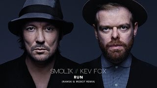 Smolik / Kev Fox - Run (Rawski \u0026 iRobot Remix)(Official Audio)