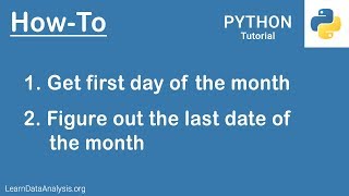 Python Tutorial | Find the first weekday and last day of a month