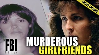 Murderous Girlfriends | TRIPLE EPISODE | The FBI Files