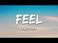 FLETCHER - Feel (Lyrics)