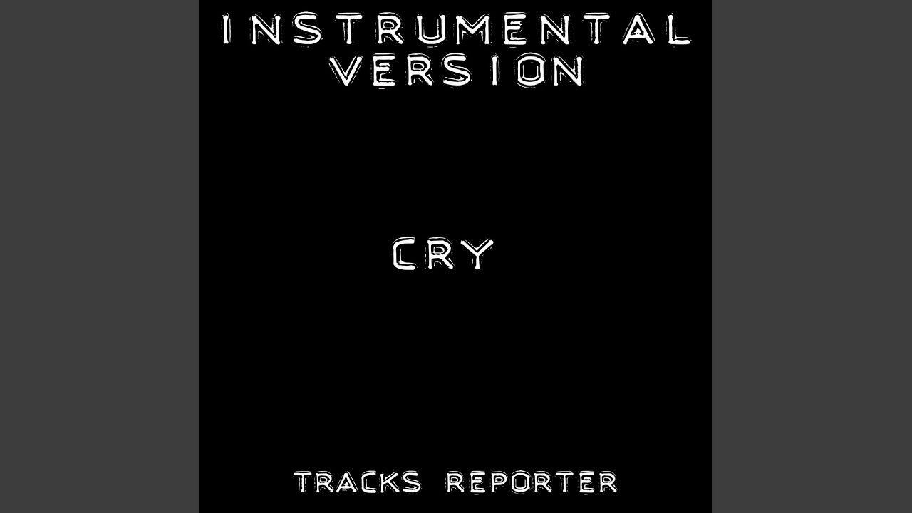 Cry Instrumental Version Youtube