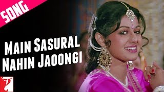 Main Sasural Nahin Jaoongi Song | Chandni | Sridevi | Rishi Kapoor | Pamela Chopra | Shiv Hari