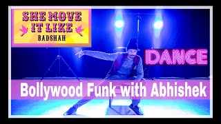She Move It Like - Dance Video | Badshah | Abhishek Shrivastava Choreography |