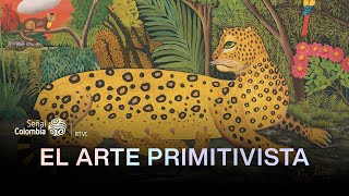 El arte primitivista y su influencia en Colombia