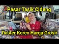 PASAR TASIK CIDENG. DASTER KEREN MURAH