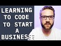 The Truth About Learning to Code to Start a Business