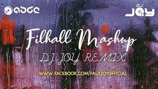 FILHAAL (MASHUP) - DJ JOY | VDJ MUBIN | Akshay ft. Nupur S. | BPraak | Jaani | Arvindr K. | Ammy V.