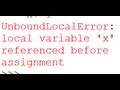 UnboundLocalError: local variable 'x' referenced before assignment - Python Debugging