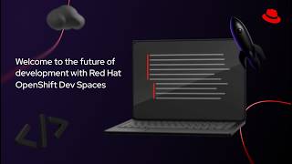 Welcome to the future of development with Red Hat OpenShift Dev Spaces