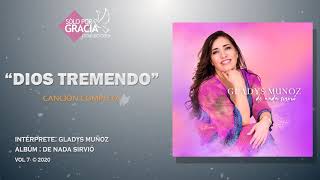 Dios tremendo | Gladys Muñoz