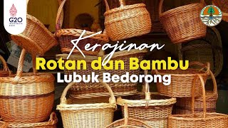 Kerajinan Rotan dan Bambu Lubuk Bedorong