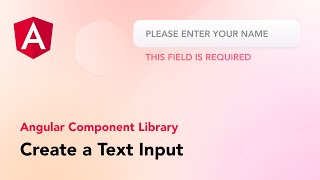 Create a Text Input - Angular Component Library