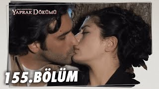 Yaprak Dökümü 155. Bölüm - Full Bölüm