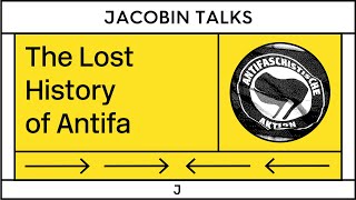 The Lost History of Antifa