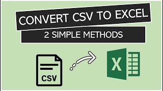 Convert CSV to Excel (2 simple methods)