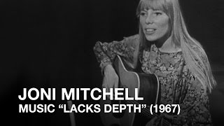 Joni Mitchell told music 'lacks depth' (1967)