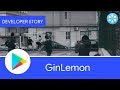 Android Developer Story: GinLemon - Breaking through with Google Play