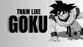 Train Like Goku (At Home No Weights)