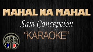 MAHAL NA MAHAL - Sam Concepcion (KARAOKE) Original Key