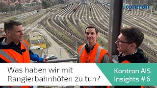 Kontron AIS: Was haben wir mit Rangierbahnhöfen zu tun? – Michael Jacob gibt Einblicke vor Ort