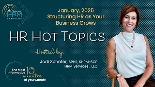 Structuring HR as Your Business Grows | HR Hot Topics January 2025 Edition