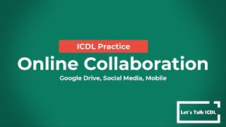 ICDL Exam Prep: Online Collaboration - Syllabus 1.0 (Google Drive, Social Media, Mobile)